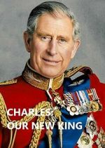 Watch Charles: Our New King 123movieshub