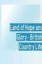 Watch Land of Hope and Glory British Country Life 123movieshub