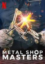 Watch Metal Shop Masters 123movieshub