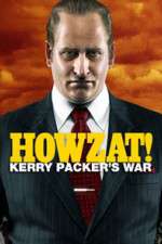 Watch Howzat! Kerry Packer's War 123movieshub