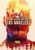 Watch Serial Killer Capital: Los Angeles 123movieshub