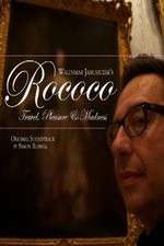 Watch Rococo: Travel, Pleasure, Madness 123movieshub