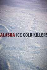Watch Alaska Ice Cold Killers 123movieshub