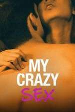 Watch My Crazy Sex 123movieshub