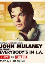 Watch John Mulaney Presents: Everybody's in L.A. 123movieshub