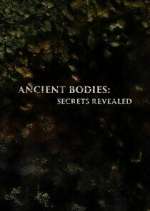 Watch Ancient Bodies: Secrets Revealed 123movieshub