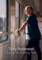 Watch Around the World by Train with Tony Robinson 123movieshub