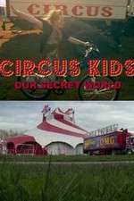 Watch Circus Kids: Our Secret World 123movieshub
