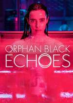 Watch Orphan Black: Echoes 123movieshub