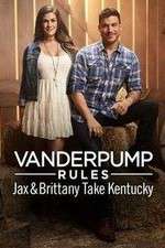 Watch Vanderpump Rules: Jax & Brittany Take Kentucky 123movieshub