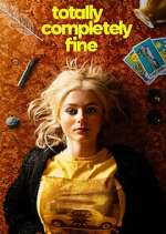 Watch Totally Completely Fine 123movieshub