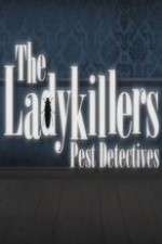 Watch The Ladykillers: Pest Detectives 123movieshub