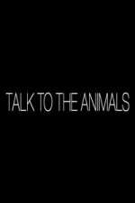 Watch Talk to the Animals 123movieshub