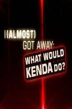 Watch I Almost Got Away with It What Would Kenda Do 123movieshub