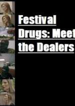 Watch Festival Drugs: Meet the Dealers 123movieshub