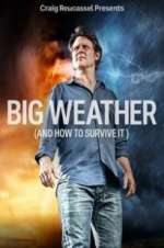 Watch Big Weather (And How to Survive It) 123movieshub