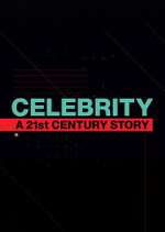 Watch Celebrity: A 21st-Century Story 123movieshub