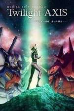 Watch Mobile Suit Gundam Twilight AXIS 123movieshub