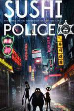 Watch Sushi Police 123movieshub