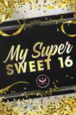 Watch My Super Sweet 16 123movieshub