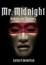 Watch Mr. Midnight: Beware the Monsters 123movieshub