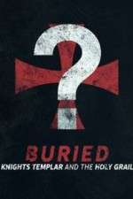 Watch Buried: Knights Templar and the Holy Grail 123movieshub