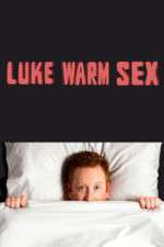 Watch Luke Warm Sex 123movieshub