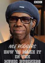 Watch Nile Rodgers: How to Make It in the Music Business 123movieshub