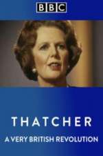 Watch Thatcher: A Very British Revolution 123movieshub