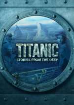 Watch Titanic: Stories from the Deep 123movieshub
