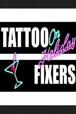 Watch Tattoo Fixers on Holiday 123movieshub