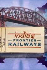 Watch Indias Frontier Railways 123movieshub