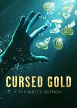 Watch Cursed Gold: A Shipwreck Scandal 123movieshub