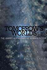 Watch Tomorrow's Worlds: The Unearthly History of Science Fiction 123movieshub