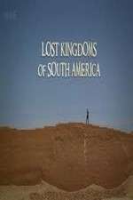 Watch Lost Kingdoms of South America 123movieshub