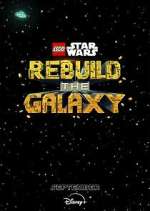 Watch LEGO Star Wars: Rebuild the Galaxy 123movieshub