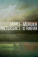 Watch James Pattersons Murder Is Forever 123movieshub