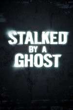 Watch Stalked By A Ghost 123movieshub