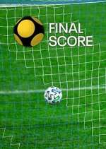 Watch Final Score 123movieshub