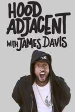 Watch Hood Adjacent with James Davis 123movieshub