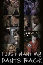 Watch I Just Want My Pants Back 123movieshub