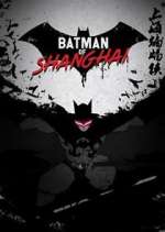 Watch Batman of Shanghai 123movieshub