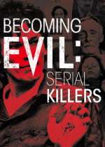 Watch Becoming Evil: Serial Killers 123movieshub