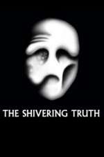 Watch The Shivering Truth 123movieshub