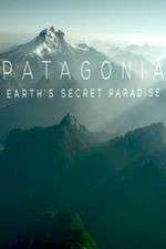 Watch Patagonia Earths Secret Paradise 123movieshub