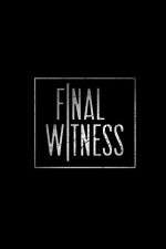 Watch Final Witness 123movieshub