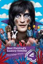 Watch Noel Fielding's Luxury Comedy 123movieshub