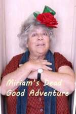 Watch Miriam\'s Dead Good Adventure 123movieshub