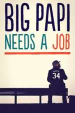 Watch Big Papi Needs a Job 123movieshub