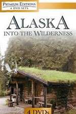 Watch Alaska Into the Wilderness 123movieshub